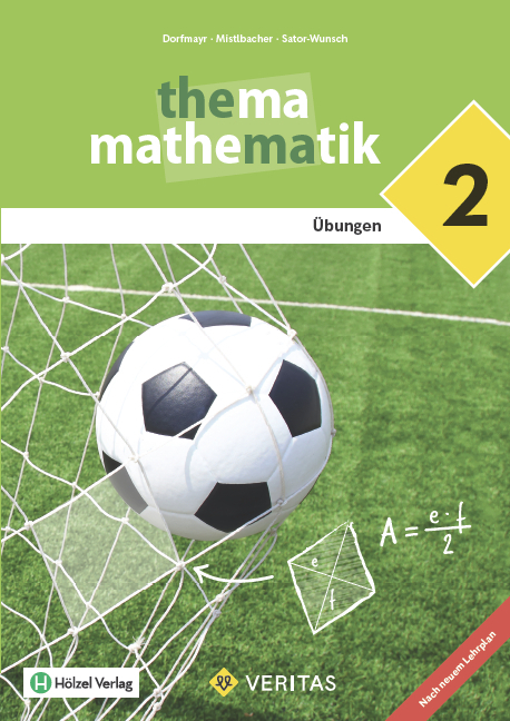 Thema Mathematik 2. Lehrplan 2023. &Uuml;bungen - Anita Dorfmayr, August Mistlbacher, Katharina Sator-Wunsch