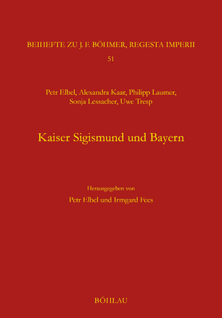 Kaiser Sigismund und Bayern. Eine kollektive Monographie