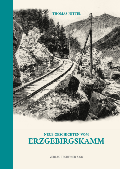 Neue Geschichten vom Erzgebirgskamm - Thomas Nittel