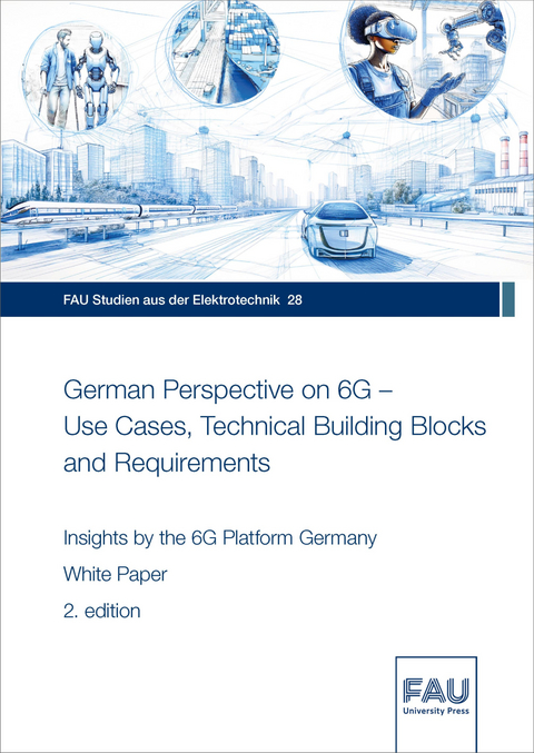 German Perspective on 6G &ndash; Use Cases, Technical Building Blocks and Requirements - 