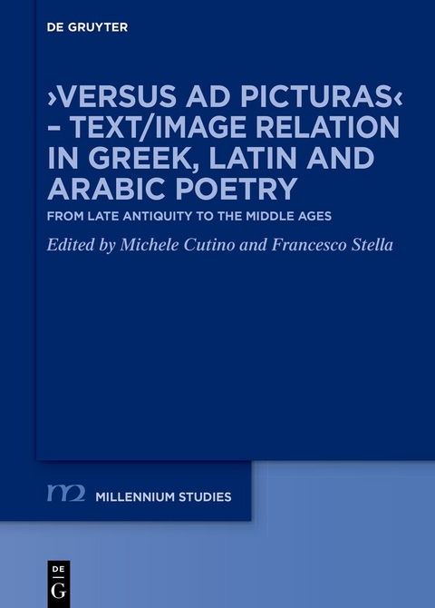 &rsaquo;Versus ad picturas&lsaquo; &ndash; Text/Image relation in Greek, Latin and Arabic poetry - 