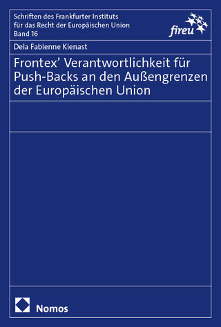 Frontex’ Verantwortlichkeit für Push-Backs an den Außengrenzen der Europäischen Union