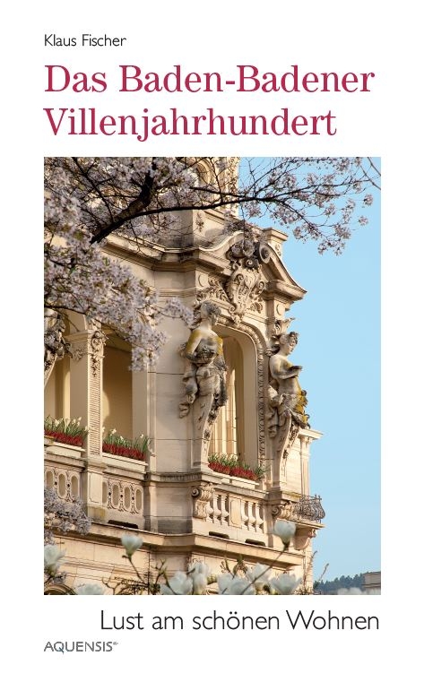 Das Baden-Badener Villenjahrhundert - Klaus Fischer