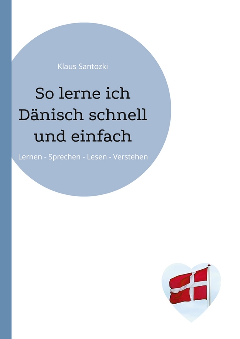 So lerne ich D&auml;nisch schnell und einfach - Klaus Santozki