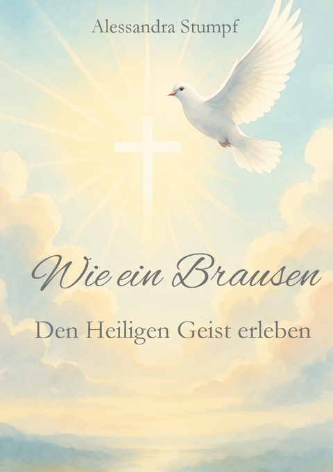 Wie ein Brausen - Alessandra Stumpf