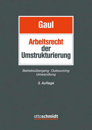 Das Arbeitsrecht der Umstrukturierung
