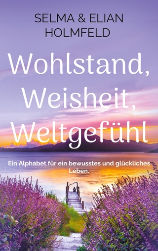 Wohlstand, Weisheit, Weltgefühl