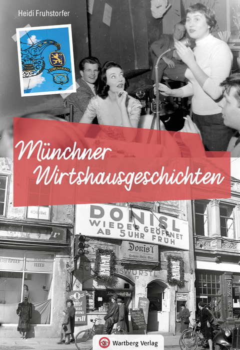 M&uuml;nchner Wirtshausgeschichten - Heidi Fruhstorfer