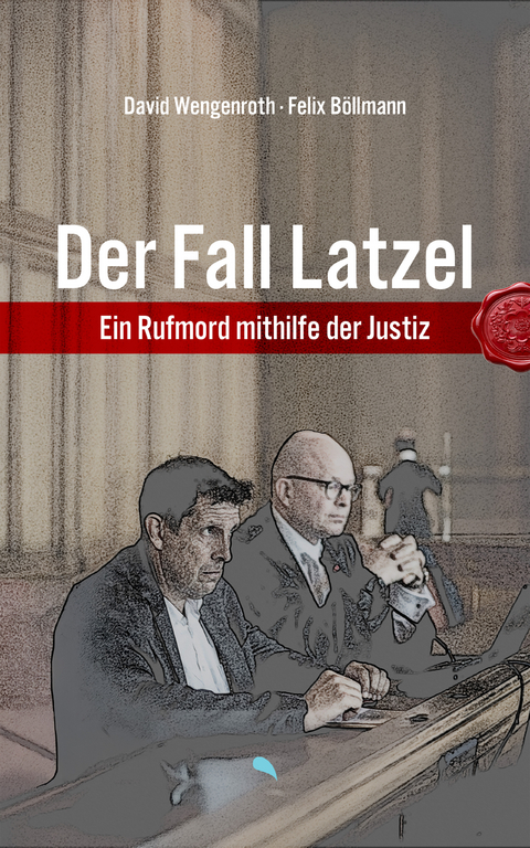 Der Fall Latzel - David Dr. Wengenroth, Felix Dr. B&ouml;llmann