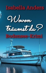 Wovon tr&auml;umst du? - Isabella Anders