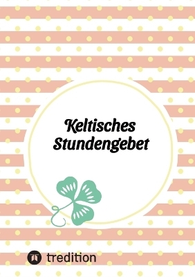 Keltisches Stundengebet - Stefan Thiel