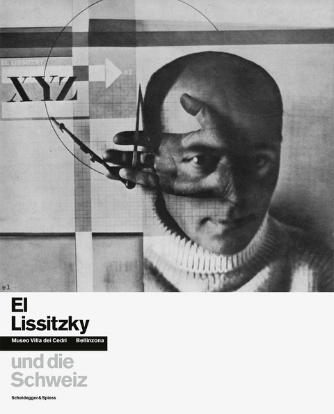 El Lissitzky und die Schweiz - 