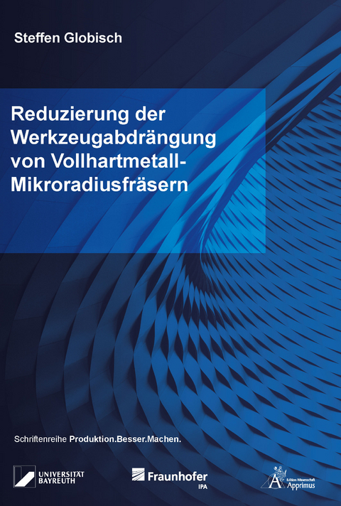 Reduzierung der Werkzeugabdr&auml;ngung von Vollhartmetall-Mikroradiusfr&auml;sern - Steffen Globisch