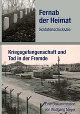 Fernab der Heimat Soldatenschicksale - Wolfgang Meyer