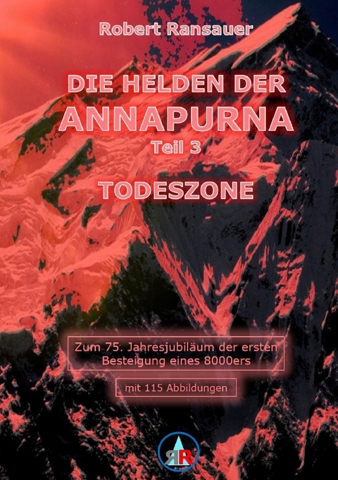 Die Helden der Annapurna / Die Helden der Annapurna - Teil 3 - Todeszone - Robert Ransauer