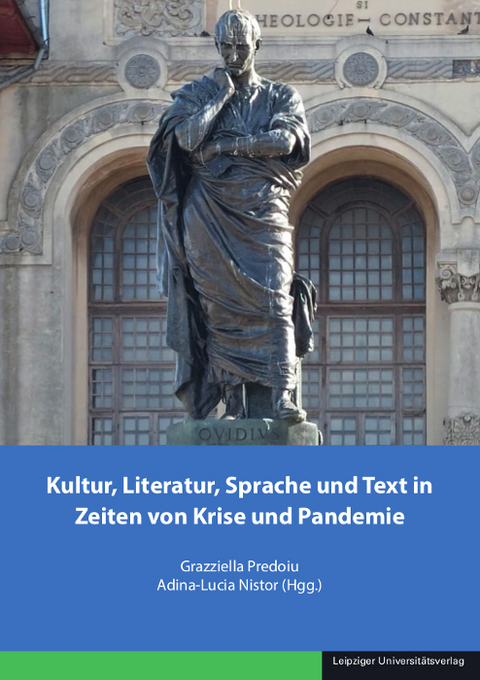 Kultur, Literatur, Sprache und Text in Zeiten von Krise und Pandemie - 