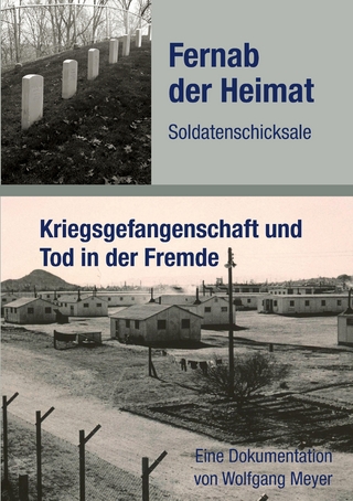 Fernab der Heimat Soldatenschicksale