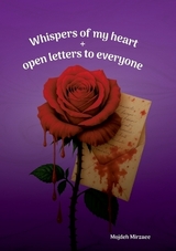 Whispers of My Heart and Open Letters to Everyone - Mojdeh Mirzaee