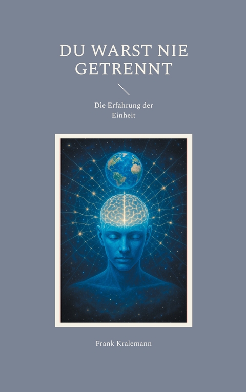 Du warst nie getrennt - Frank Kralemann