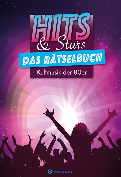HITS & STARS &ndash; Das gro&szlig;e Musik-R&auml;tselbuch der 80er - Ursula Herrmann, Wolfgang Berke
