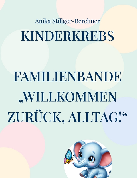 Kinderkrebs FamilienBande - Anika Stillger-Berchner