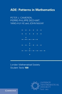 ADE - Peter J. Cameron, Pierre-Philippe Dechant, Yang-hui He, John McKay