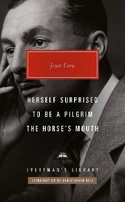 Herself Surprised, To Be a Pilgrim, The Horse's Mouth - Joyce Cary