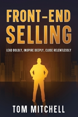 Front-End Selling - Tom Mitchell