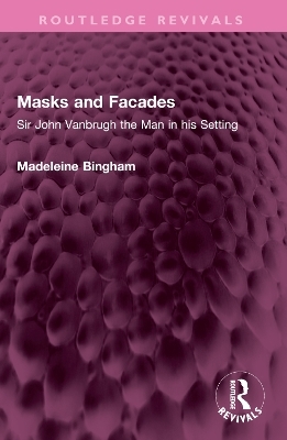 Masks and Facades - Madeleine Bingham
