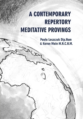A Contemporary Repertory Meditative Provings - Karan Main, Paula Leszczuk