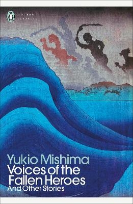 Voices of the Fallen Heroes - Yukio Mishima