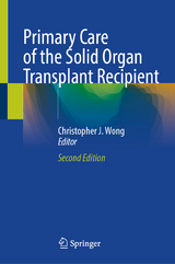 Primary Care of the Solid Organ Transplant Recipient - Wong, Christopher J.