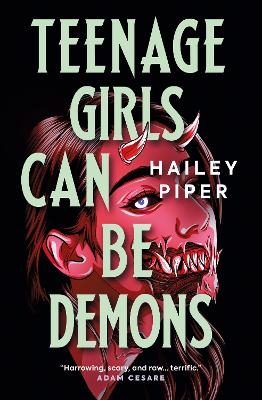 Teenage Girls Can Be Demons - Hailey Piper