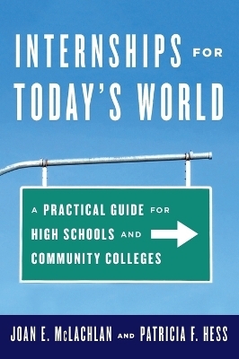 Internships for Today's World - Joan E. McLachlan, Patricia Hess