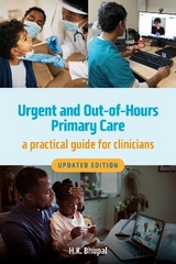 Urgent and Out-of-Hours Primary Care, updated edition - Bhupal, Hardeep
