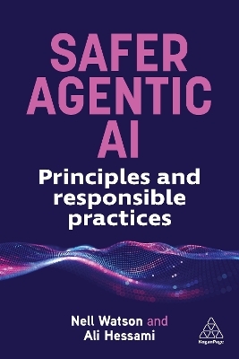 Safer Agentic AI - Nell Watson, Ali Hessami