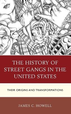 The History of Street Gangs in the United States - James C. Howell