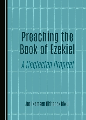 Preaching the Book of Ezekiel - Joel Kamsen Tihitshak Biwul