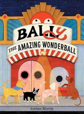 BALLy the Amazing Wonderball - Jordan Morris