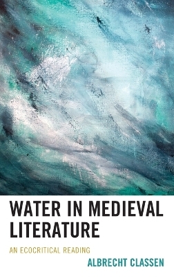 Water in Medieval Literature - Albrecht Classen