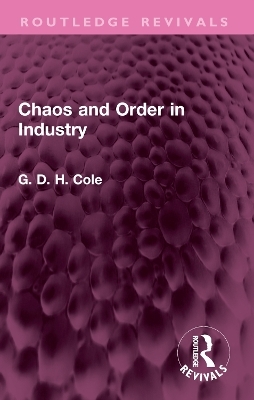 Chaos and Order in Industry - G.D.H. Cole