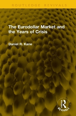 The Eurodollar Market and the Years of Crisis