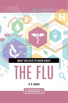 What You Need to Know about the Flu - R. K. Devlin