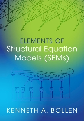 Elements of Structural Equation Models (SEMs) - Kenneth A. Bollen