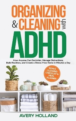 Organizing & Cleaning with ADHD - Avery Holland