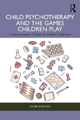 Child Psychotherapy and the Games Children Play - Celine Maroudas