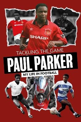 Tackling the Game - Paul Parker