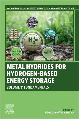 Metal Hydrides for Hydrogen-Based Energy Storage, Volume 1 - 