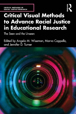 Critical Visual Methods to Advance Racial Justice in Educational Research - 