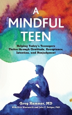 A Mindful Teen - Gregory Hammer  MD